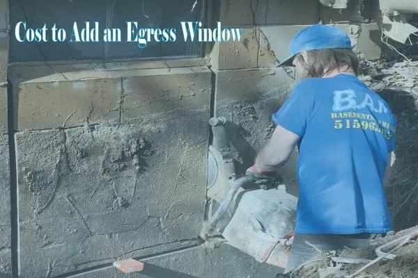 Cost add egress window — BAM Basements & Masons, Des Moines Iowa