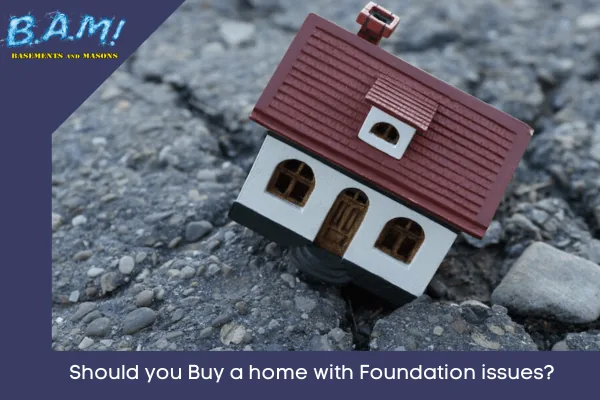 Should you buy a home with foundation issues — BAM Basements & Masons, Des Moines Iowa