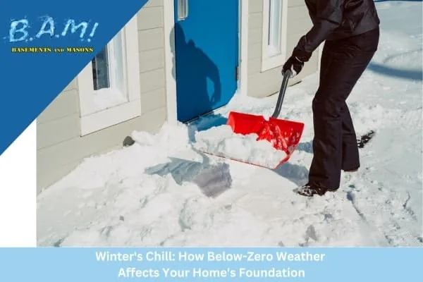 Snow against house and foundationfreezing temps and your homes foundation — BAM Basements & Masons, Des Moines Iowa