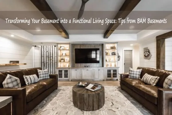 Transform your basement into a functional living space — BAM Basements & Masons Iowa