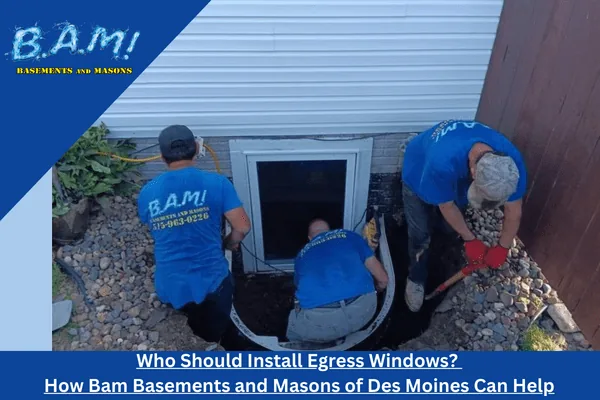 Professional egress window installer — BAM Basements & Masons Iowa meets IRC Section R310
